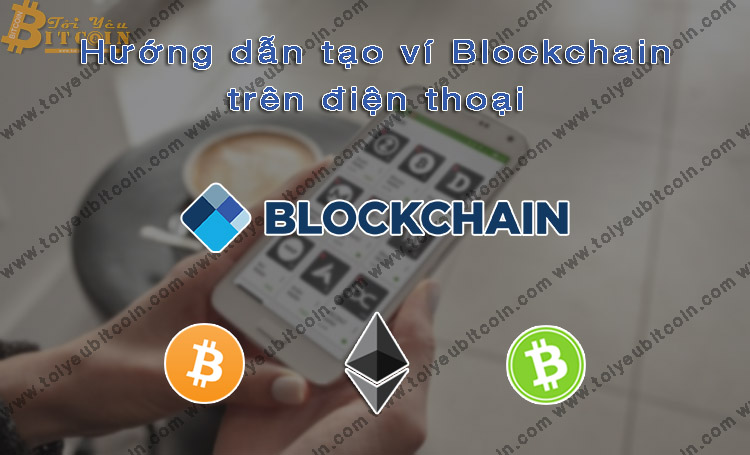 Hướng dẫn tạo ví Bitcoin trên điện thoại