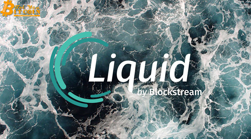 Blockstream ra mắt sidechain “Liquid Network” cho Bitcoin