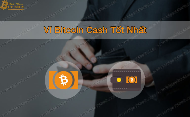 Top Ví Bitcoin Cash tốt nhất