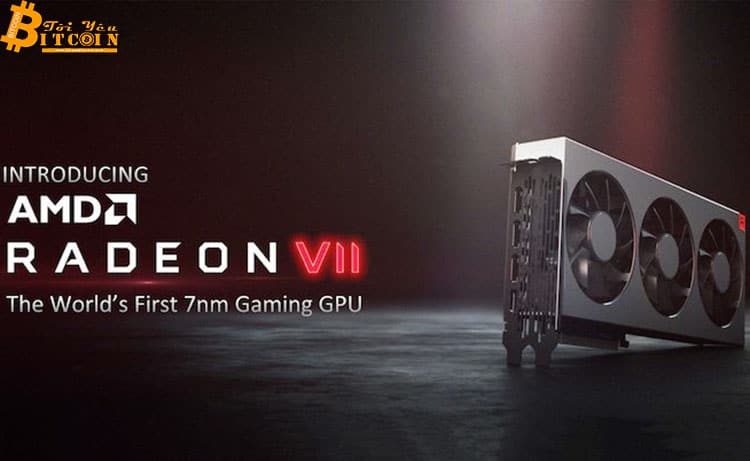 AMD Radeon VII – Ông vua mới của dân đào Ethereum?