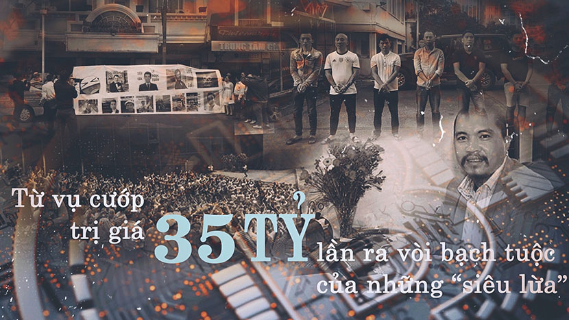 Từ vụ cướp trị giá 35 tỷ lần ra vòi bạch tuộc của những "siêu lừa"
