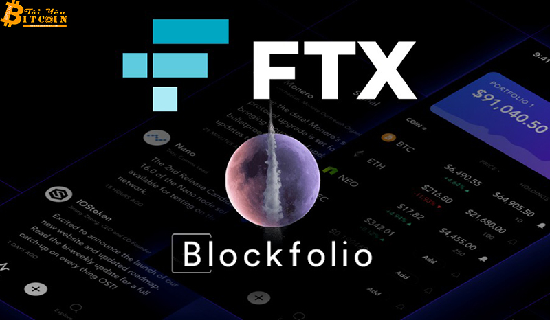 FTX mua lại ứng dụng theo dõi danh mục đầu tư tiền điện tử Blockfolio với giá 150 triệu USD